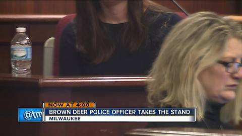 Brown Deer police officer takes the stand