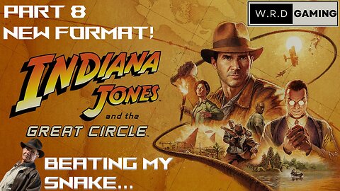 Let's Play - Indiana Jones and the Great Circle - Part 8 - Indy beats his giant snake