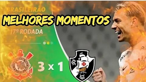 Corinthians x Vasco, Melhores momentos, 29-07-23