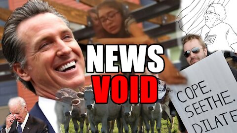 NEWS VOID EDITION - VACCINATED COWS, HOPIUM, CALI VOTERS CAN PRINT BALLOTS