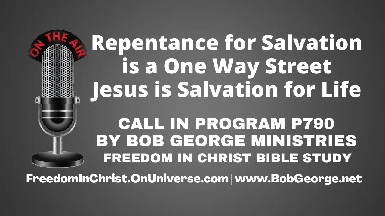 Repentance for Salvation is a One Way Street. Jesus is Salvation for Life. by BobGeorge.net