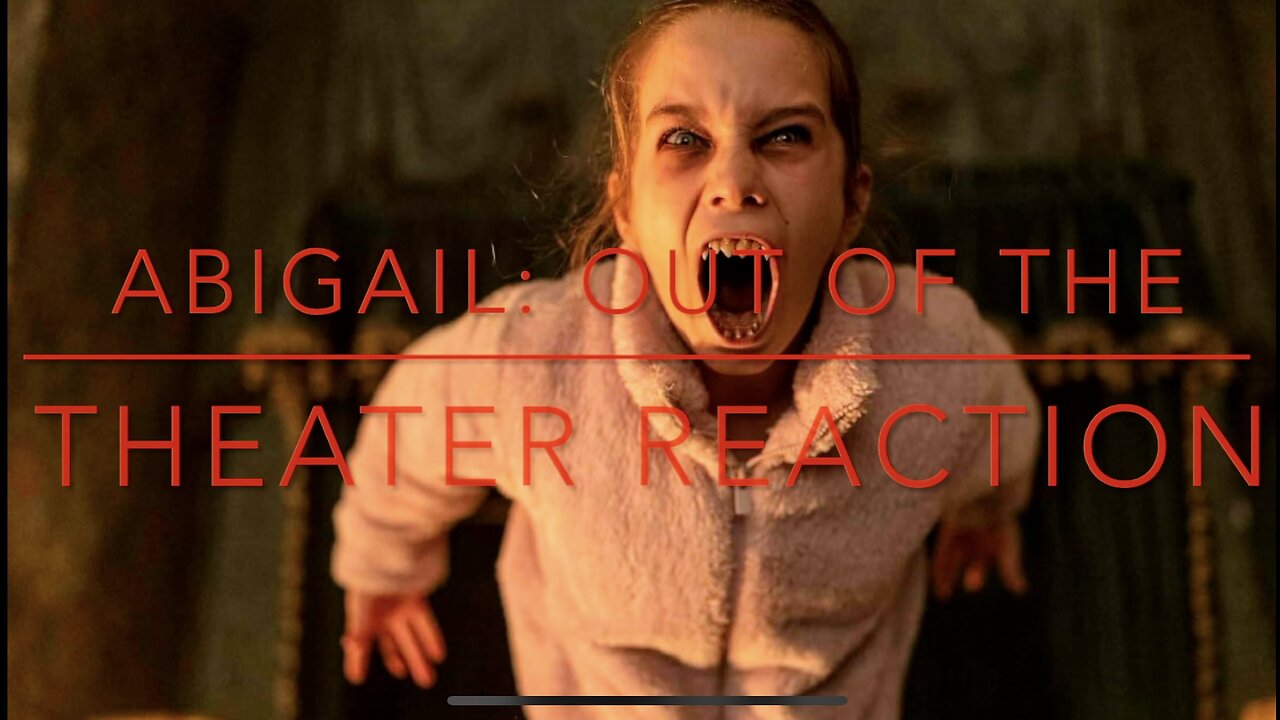 Abigail: Out of the Theater Reaction