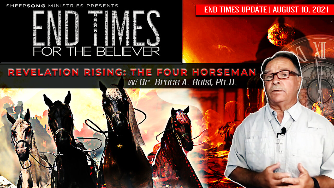 End Times Update (2021): Revelation Rising "The Four Horseman"