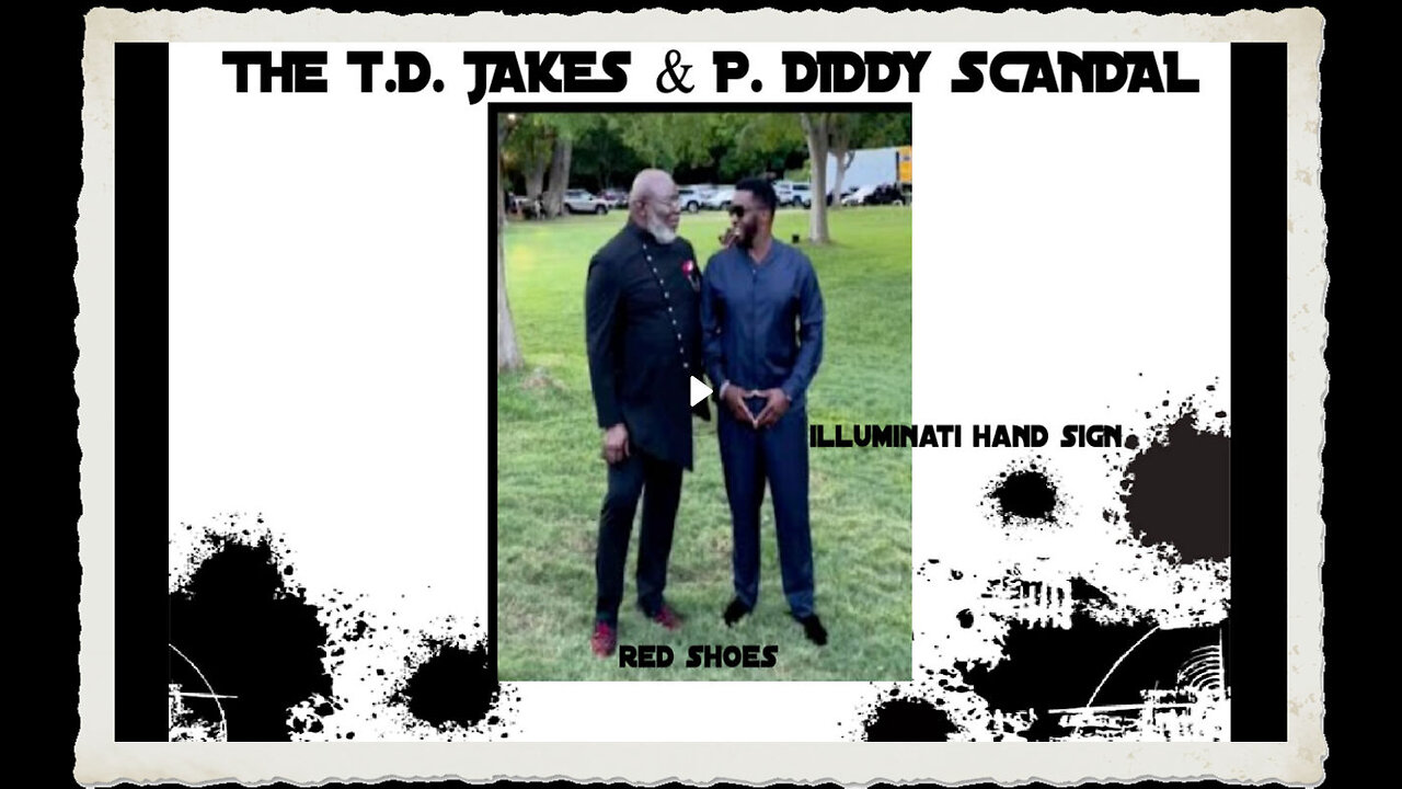 The T. D. Jakes P. Diddy Scandal