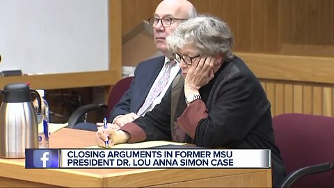 Closing arguments in Former MSU President Dr. Lou Anna Simon case