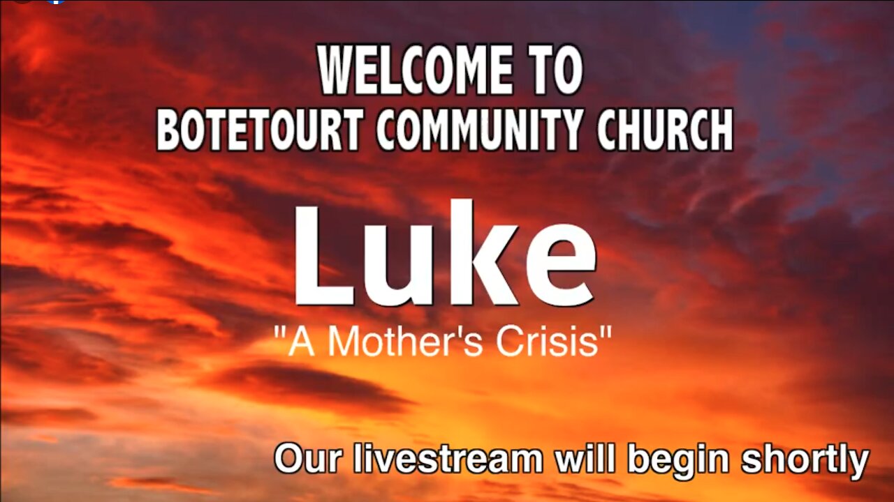 Sunday July 25, 2021 “A Mothers's Crisis” (Luke 7:11-17) – Pastor Ed Bailey