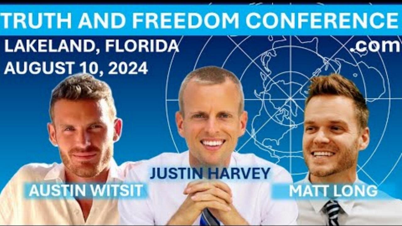 [archive] Truth and Freedom conference August 10, 2024 Austin Witsit Justin Harvey Matt Long ✅