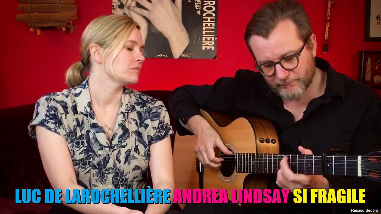 LUC DE LAROCHELLIÈRE ANDREA LINDSAY - SI FRAGILE