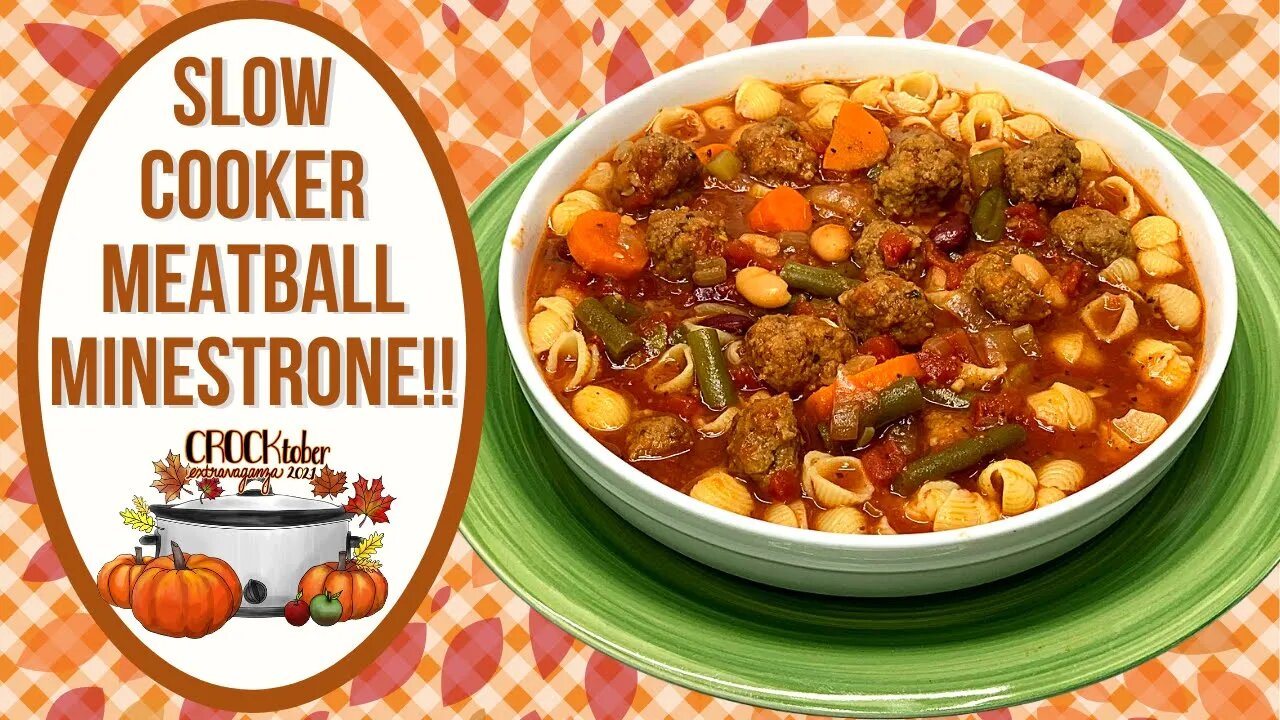 SLOW COOKER MEATBALL MINESTRONE!! CROCKTOBER EXTRAVAGANZA!!