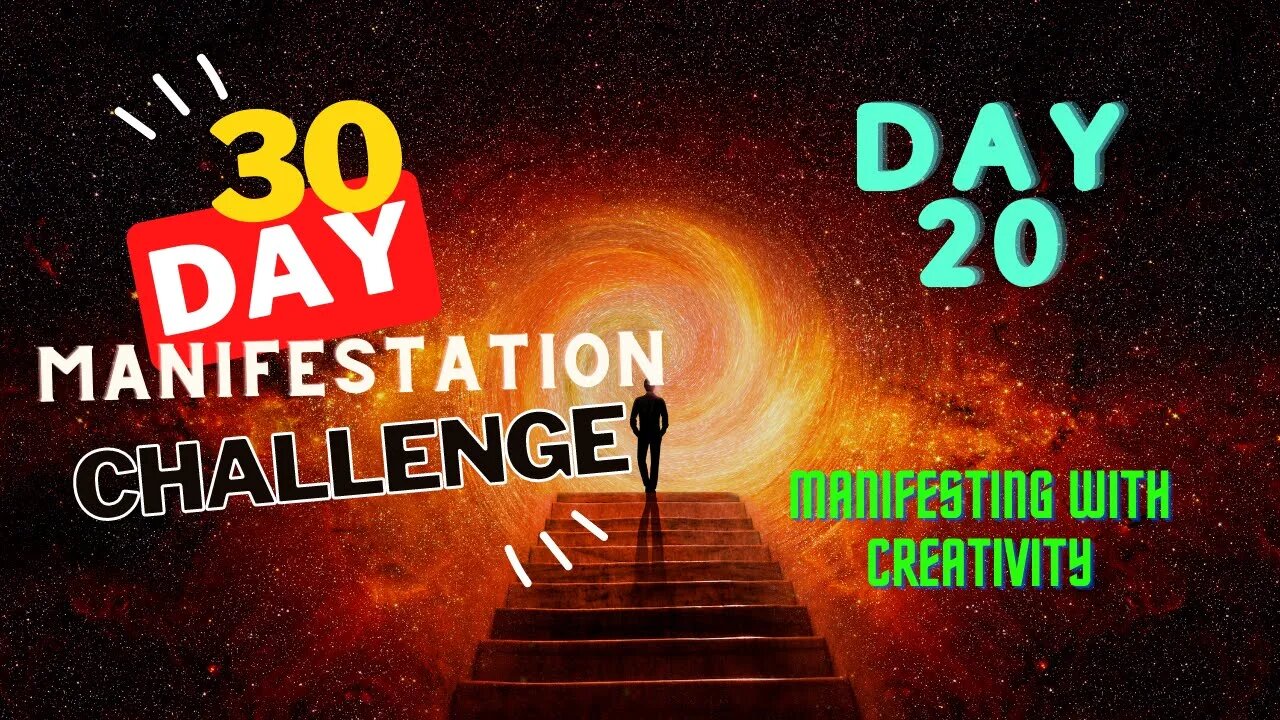 30 Day Manifestation Challenge: Day 20 - Manifesting with Creativity