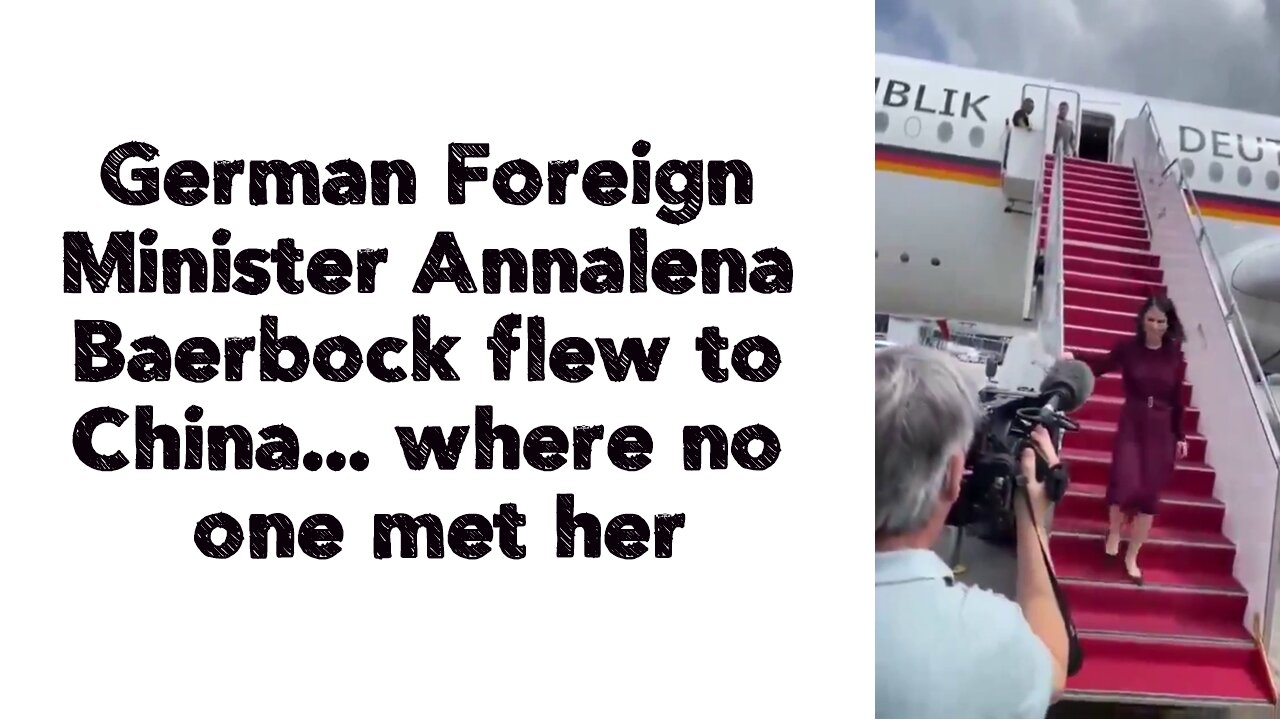 🇩🇪🇨🇳German Foreign Minister Annalena Baerbock flew to China... where no one met her