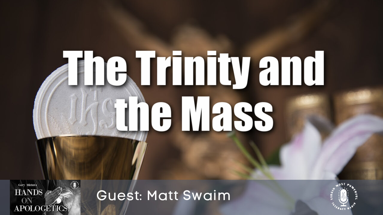 11 Oct 21, Hands on Apologetics: The Trinity and the Mass