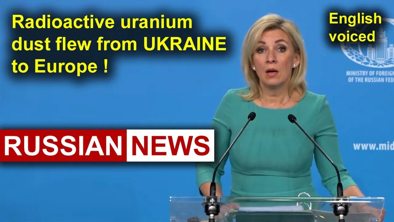 Radioactive uranium dust flew from Ukraine to Europe! Zakharova, Russia