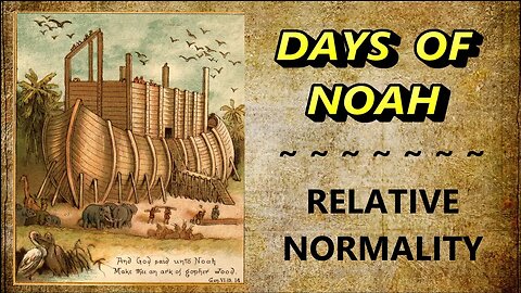 Days of Noah — Relative Normality