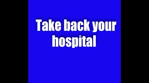 TAKE BACK YOUR HOSPITAL