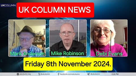 UK Column News - Friday 8th November 2024.