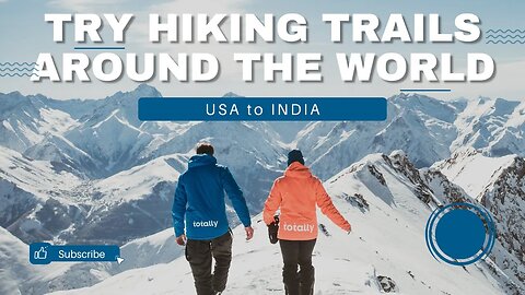 10 Must-Try Hiking Trails Around the World | Unforgettable Adventures for USA and India