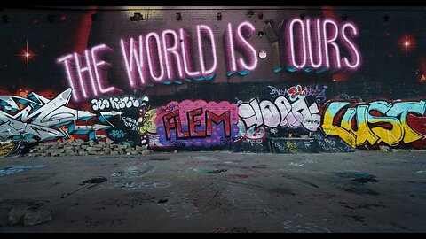 They say "the WORLD is YOURS"