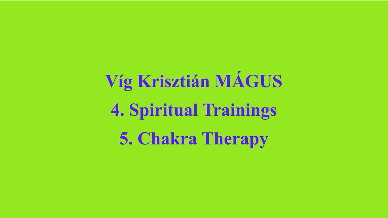 Vig Krisztian MAGUS - 4. Spiritual Trainings 5. Chakra Therapy