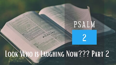 Psalm 2; Look who is talking now, Pt. 2