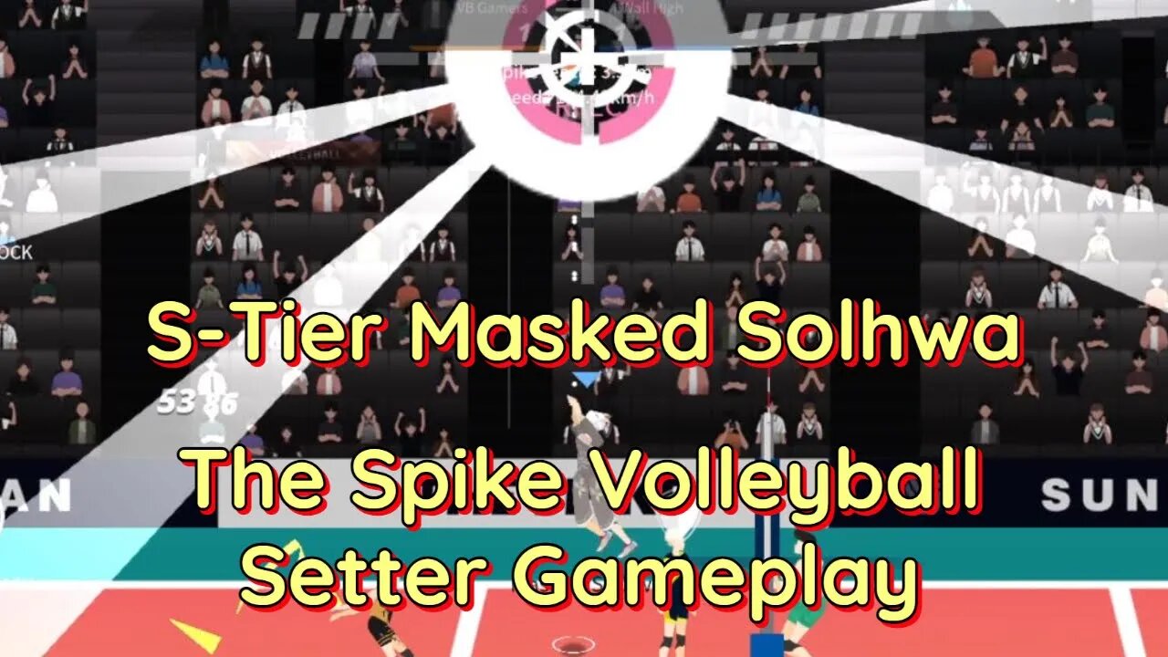 The Spike Volleyball - S-Tier Masked Solhwa Setter Gameplay vs Nishikawa + Iron Wall High