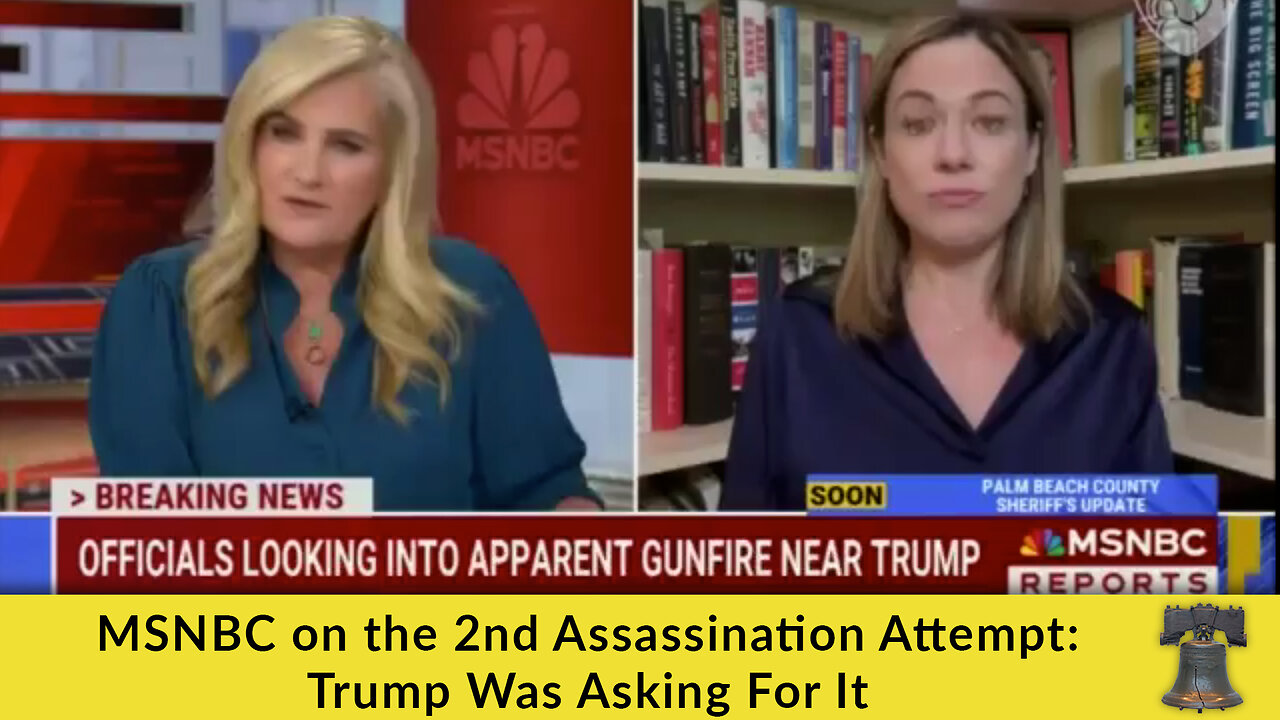 MSNBC on the 2nd Assassination Attempt: Trump Was Asking For It