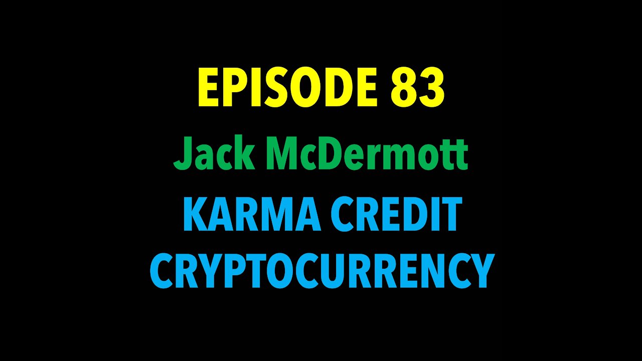 TPC #83: Jack McDermott (Karma Credit Cryptocurrency)