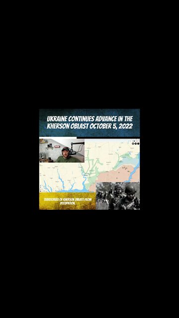 Ukraine Continues Advance in the Kherson Oblast October 5, 2022