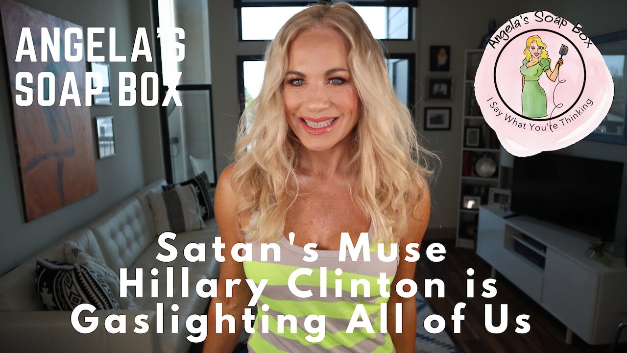 Satan's Muse Hillary Clinton is Gaslighting All of Us