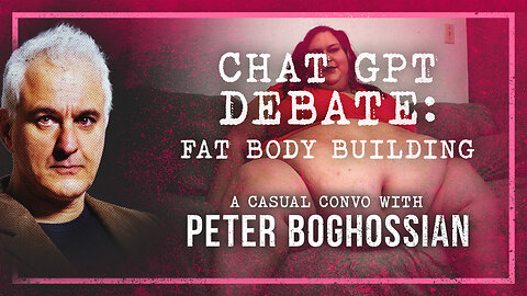 Peter Boghossion vs ChatGPT: "Fat Bodybuilding" Paper From Grievance Studies Hoax