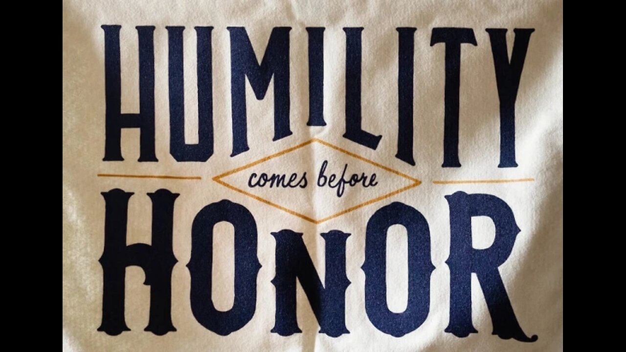 Inspired By A Conversation With A Brother : Humility Before Honor