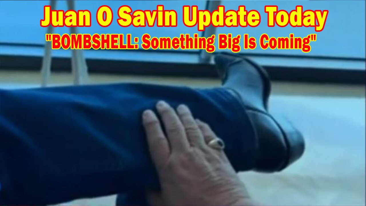 Juan O Savin Update Today Feb 21: "BOMBSHELL: Something Big Is Coming"