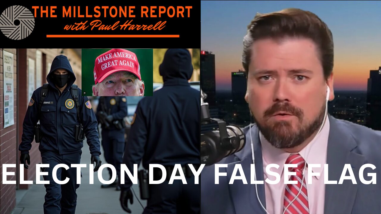 Millstone Report w Paul Harrell: Intel Agencies Set Stage: Blame Trump For Election Day FALSE FLAG