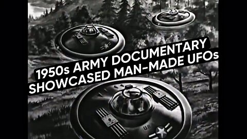 1950s Army Documentary Showcased Man-Made UFOs