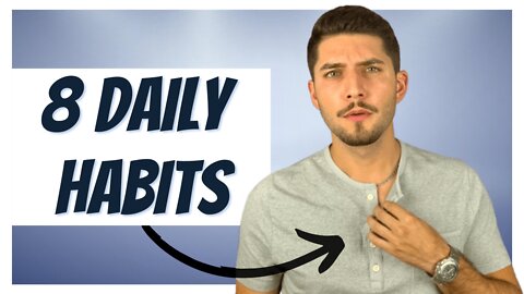 8 Daily Habits That Will Make You Look and Feel Better