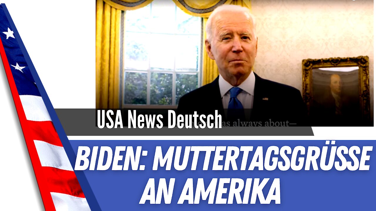 Präsident Biden: Muttertag in Amerika.