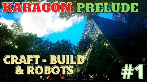 New Big World Survival...? KARAGON PRELUDE Playthrough /Gameplay / Craft , Build and Robots!