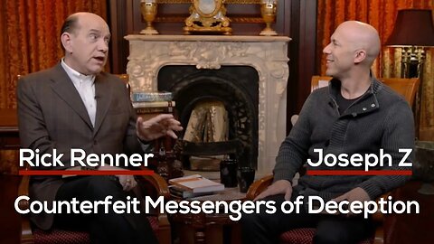 Counterfeit Messengers of Deception with Rick Renner and Joseph Z