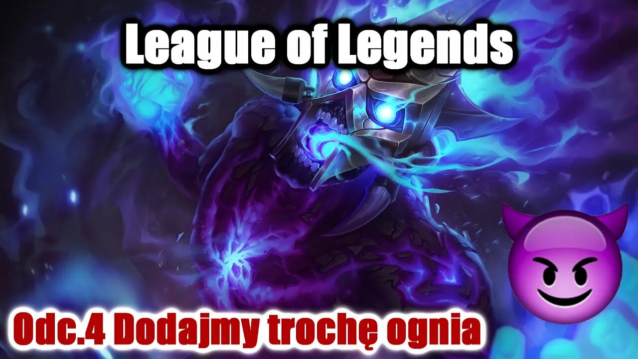 League of Legends odc.4 Dodajmy trochę ognia