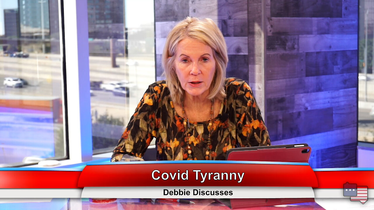 Covid Tyranny | Debbie Discusses 9.22.21