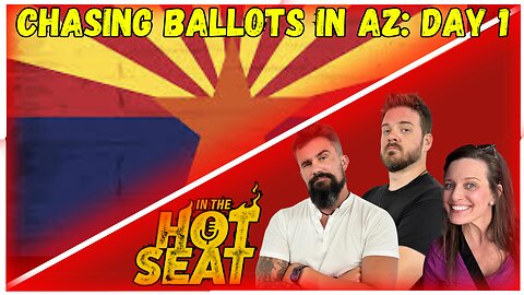 In The HotSeat Episode 29: Chasing Ballots in Arizona!!