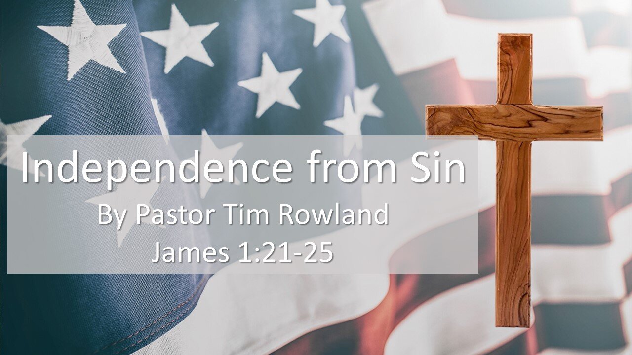 "Independence from Sin" by Pastor Tim Rowland