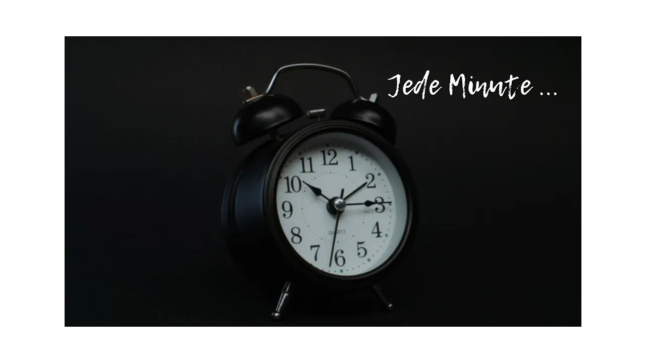 Jede Minute ist Lebenszeit