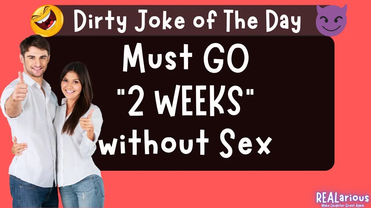 Must Go Two Weeks Without Sex | Dirty Joke | Adult Joke | Funny Joke