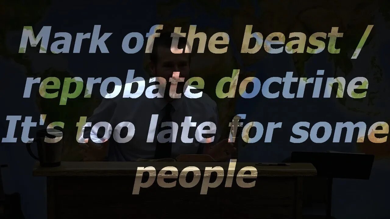 Mark of the beast / reprobate doctrine, it's too late for some people