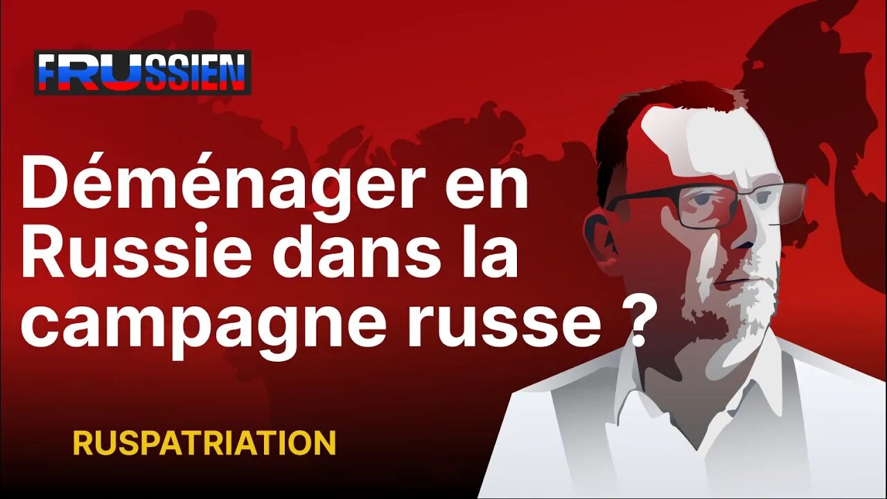 Déménager en Russie dans la campagne russe ?