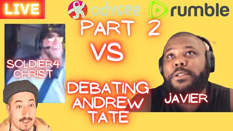 Soldier4christ VS Javier Discuss Andrew Tate PART 2 - Reacting With Soldier4Christ