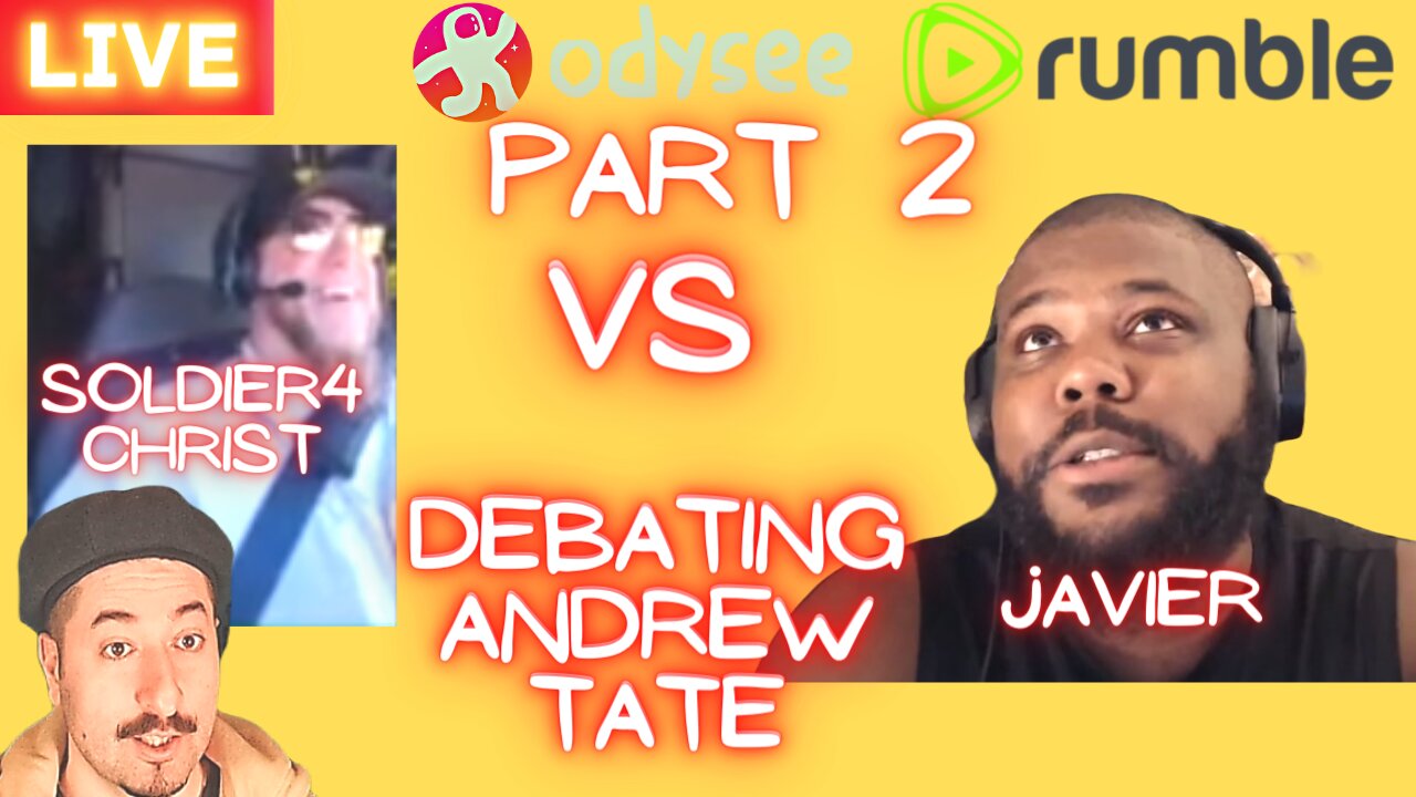 Soldier4christ VS Javier Discuss Andrew Tate PART 2 - Reacting With Soldier4Christ