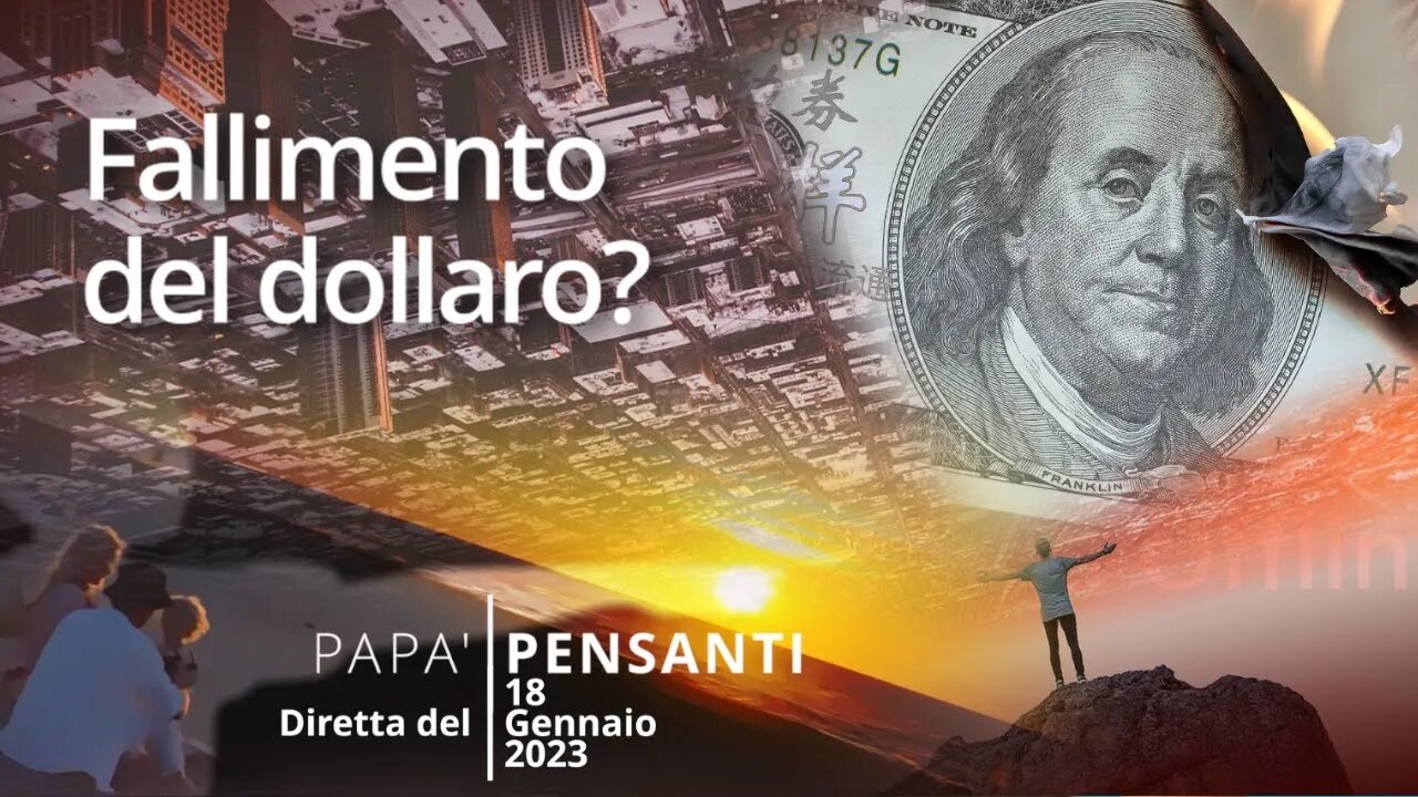 32 - Fallimento del dollaro? (Diretta del 18 gennaio 23)