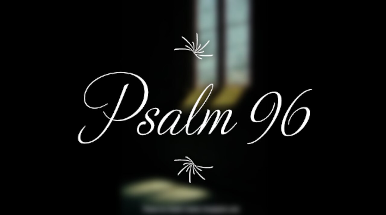 Psalm 96 | KJV